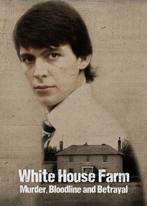 White House Farm: Murder, Bloodline and Betrayal
