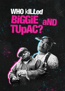 Who Killed Biggie and Tupac?