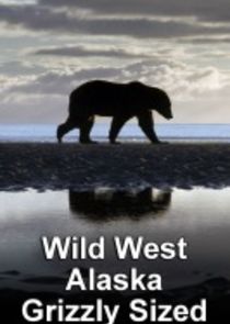 Wild West Alaska: Grizzly Sized