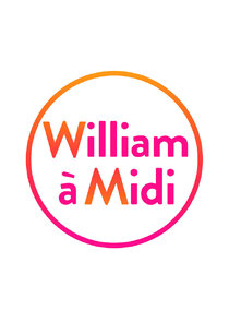 William à midi !