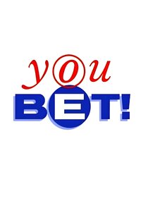 You Bet!